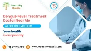 Dengue fever treatment doctor near me