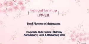 Send flowers to matsuyama 