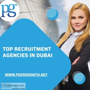 The Top recruitment agencies in Dubai-PeerGrowth