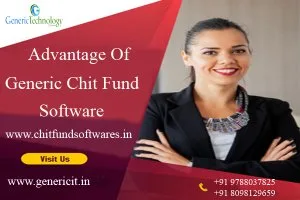 Advantages of genericchit chit fund software
