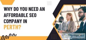 Why do you need an affordable seo company in perth?