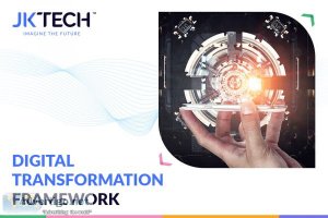 Digital transformation framework - jk tech