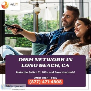 Dish network in long beach, ca: the best way to watch tv
