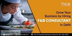 Grow Your Business by Hiring FandB Consultant Delhi