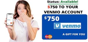 Enter for 750 towards Your Venmo Account