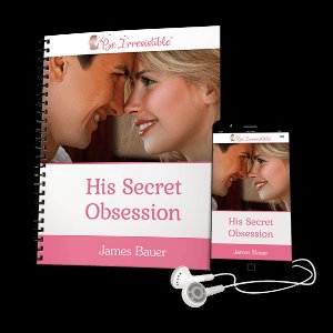 His Secret Obsession &quotHow to Get Inside The Mind of Any Man&
