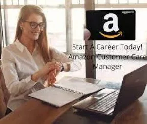 Start A Career Today - Amazon Customer Care Manager (US)
