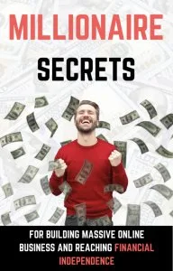 MILLIONAIRE SECRETS BOOK The best GUIDE on how to make money onl