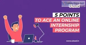 5 Points to Ace an Online Internship Program