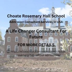 Choate Rosemary Hall School Admission Consultant Services In USA