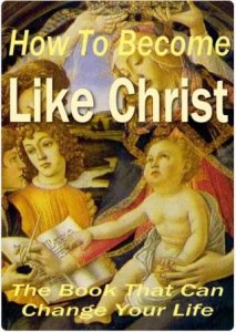 How to Become Like The Lord Jesus Christ