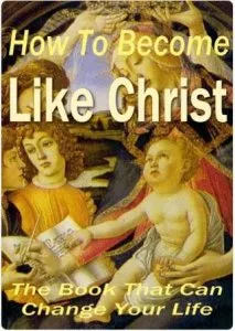 How to Become Like The Lord Jesus Christ