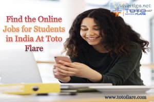 Trusted Online Jobs For Students In India by Totoflare