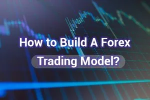 How to build a forex trading model?