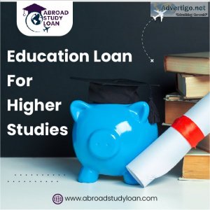 Education loan for higher studies
