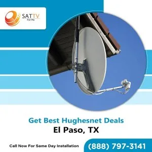 Best hughesnet internet plans, pricing, packages in el paso, tx