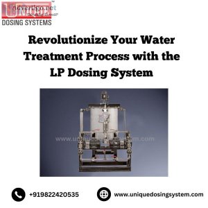 Revolutionize water treatment process with lp dosing system