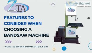 Features to consider when choosing a bandsaw machine