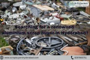 Searching for a renowned aluminium scrap buyer in hyderabad?