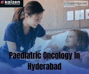 Paediatric oncology in hyderabad