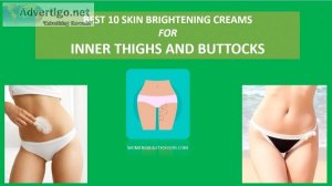Best inner thigh whitening cream