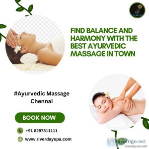 Feel rejuvenated with a ayurvedic massage chennai | river day sp