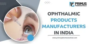 Ophthalmic products manufacturers in india