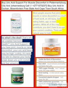 +27710732372 buy uric acid support for muscle discomfort in makh