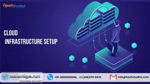 Cloud infrastructure setup | hashstudioz technologies inc