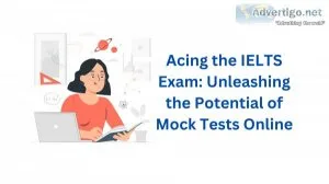 Acing the ielts exam: unleashing the potential of mock tests onl