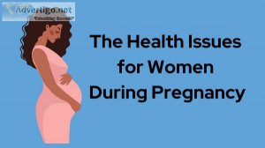 Concerns for women s health during pregnancy