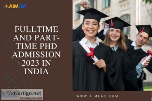 Fulltime and part-time phd admission 2023 in india
