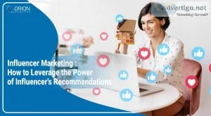 Influencer marketing: how to leverage the power of influencer?s