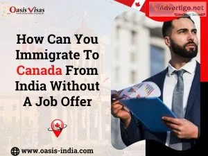 How can you immigrate to canada from india without a job offer?