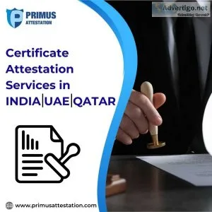 Certificate attestation services in india, uae, qatar