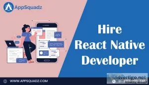 Hire a skilled react native developer - join appsquadz today