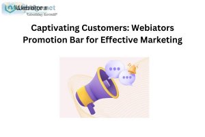 Captivating customers: webiators promotion bar for effective mar