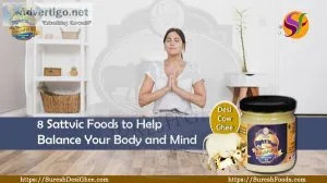 8 sattvic foods to help balance your body and mind