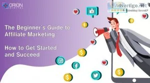 The beginner?s guide to affiliate marketing: how to get started 