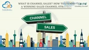 What is channel sales? how to create a winning sales channel str