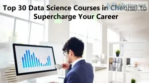 Top 30 data science courses in chennai to supercharge your caree