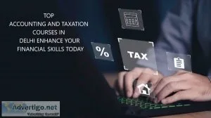 Top accounting and taxation courses in delhi enhance your financ