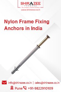 Nylon frame fixing anchors in india - shirazee traders