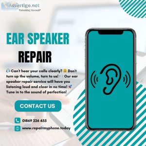 Ear speaker repair in bicester: restoring crystal-clear sound