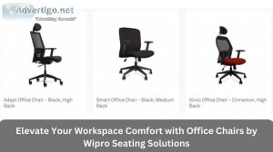 Elevate your workspace comfort with office chairs by wipro seati