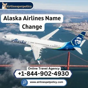 How can you change the name on an alaska airlines flight ticket?