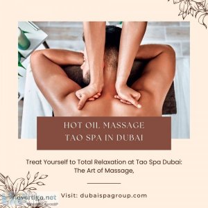 Revitalize your senses: tao spa dubai s invigorating oil massage