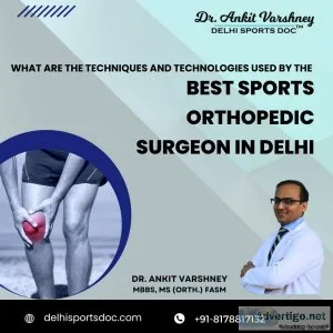 Best sports orthopedic surgeon in delhi | dr ankit varshney