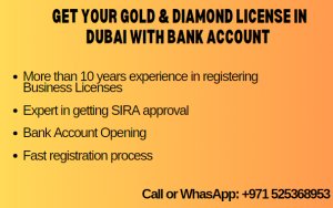 Get your gold and diamond license in dubai with the bank account