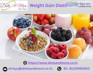 Weight gain dietitian in delhi: be the best of you